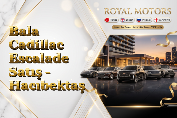 Bala Cadillac Escalade Satış - Hacıbektaş