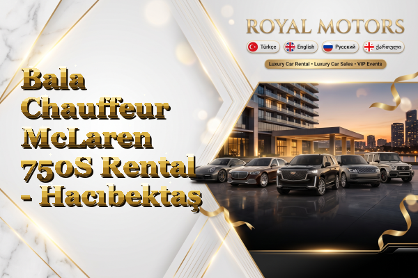 Bala Chauffeur McLaren 750S Rental - Hacıbektaş