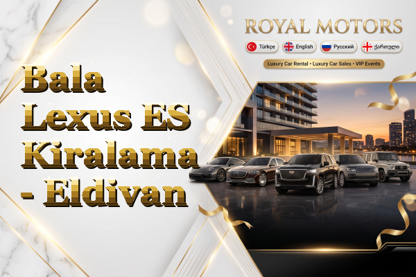 Bala Lexus ES Kiralama - Eldivan