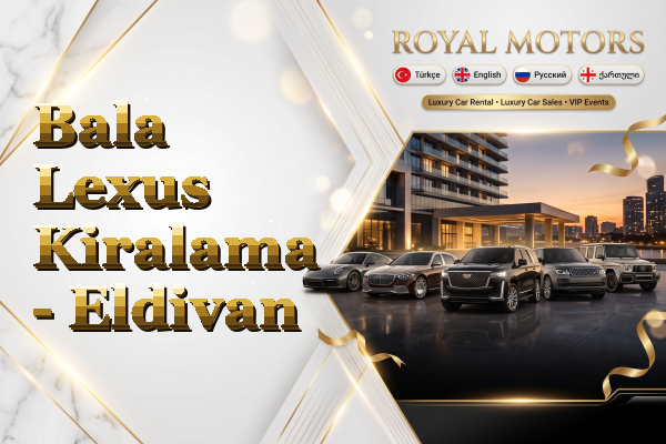 Bala Lexus Kiralama - Eldivan