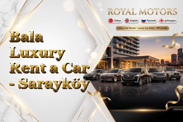 Bala Luxury Rent a Car - Sarayköy