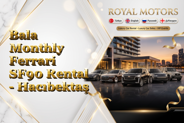 Bala Monthly Ferrari SF90 Rental - Hacıbektaş