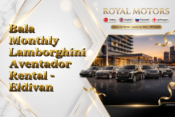 Bala Monthly Lamborghini Aventador Rental - Eldivan