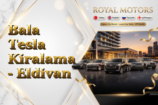 Bala Tesla Kiralama - Eldivan