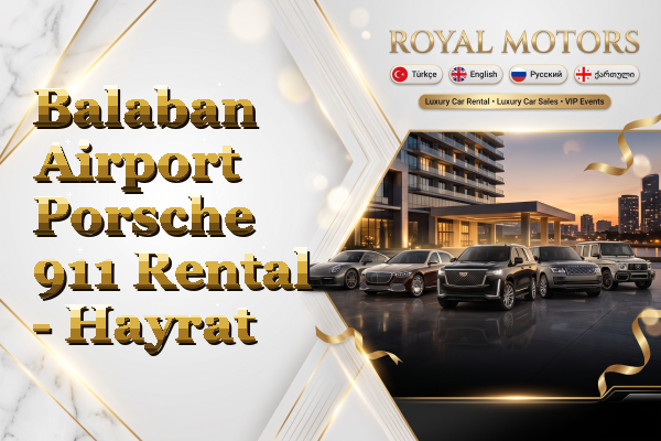Balaban Airport Porsche 911 Rental - Hayrat