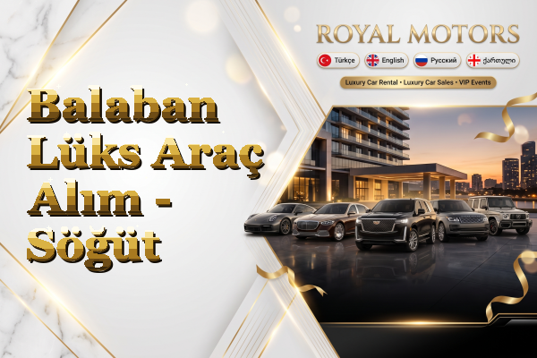 Balaban Lüks Araç Alım - Söğüt
