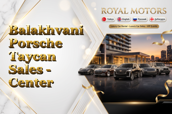Balakhvani Porsche Taycan Sales - Center