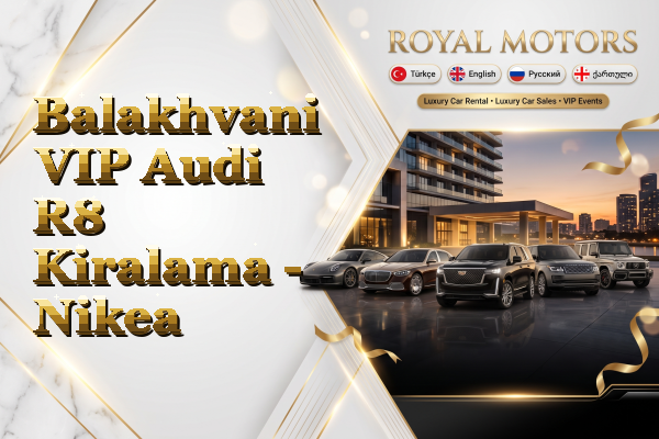 Balakhvani VIP Audi R8 Kiralama - Nikea