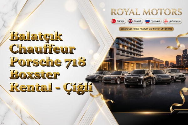 Balatçık Chauffeur Porsche 718 Boxster Rental - Çiğli