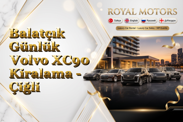 Balatçık Günlük Volvo XC90 Kiralama - Çiğli