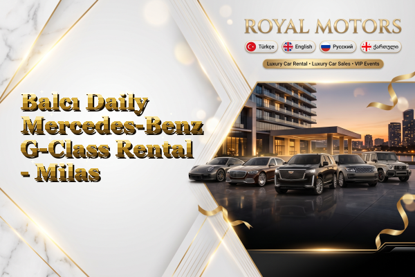 Balcı Daily Mercedes-Benz G-Class Rental - Milas