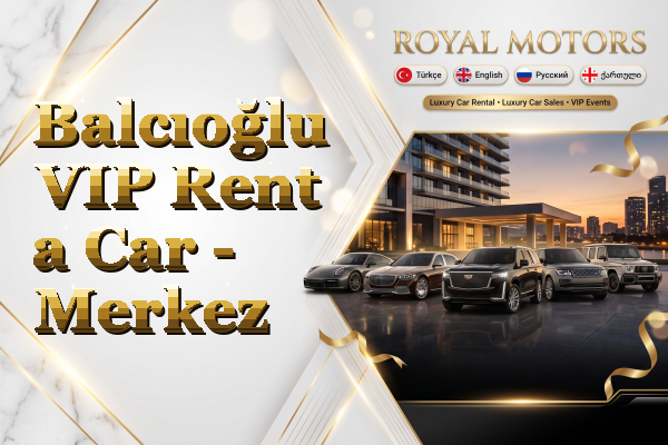 Balcıoğlu VIP Rent a Car - Merkez