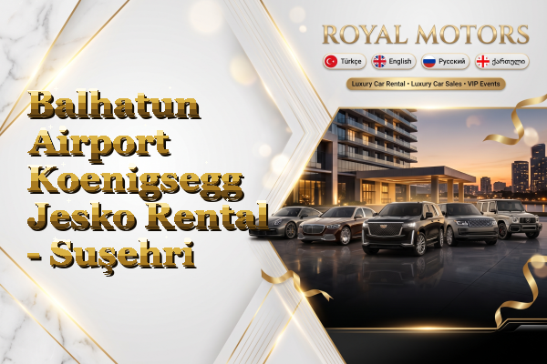 Balhatun Airport Koenigsegg Jesko Rental - Suşehri