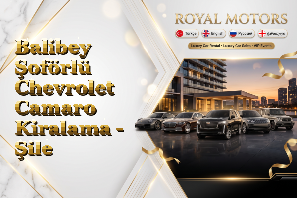 Balibey Şoförlü Chevrolet Camaro Kiralama - Şile