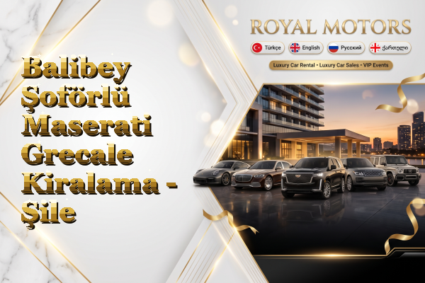 Balibey Şoförlü Maserati Grecale Kiralama - Şile