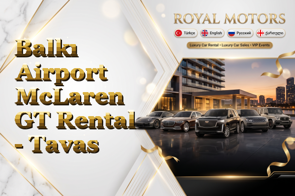 Balkı Airport McLaren GT Rental - Tavas