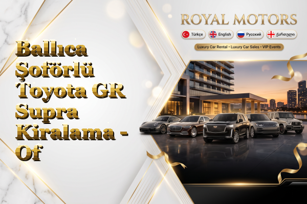 Ballıca Şoförlü Toyota GR Supra Kiralama - Of