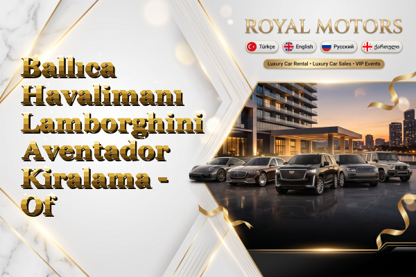Ballıca Havalimanı Lamborghini Aventador Kiralama - Of