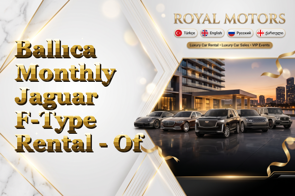 Ballıca Monthly Jaguar F-Type Rental - Of