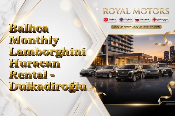 Ballıca Monthly Lamborghini Huracan Rental - Dulkadiroğlu