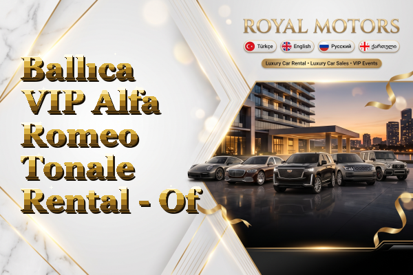 Ballıca VIP Alfa Romeo Tonale Rental - Of