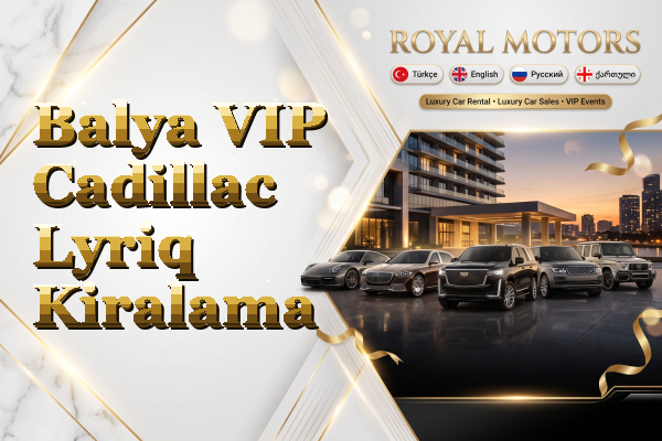 Balya VIP Cadillac Lyriq Kiralama