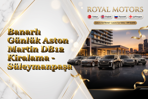 Banarlı Günlük Aston Martin DB12 Kiralama - Süleymanpaşa