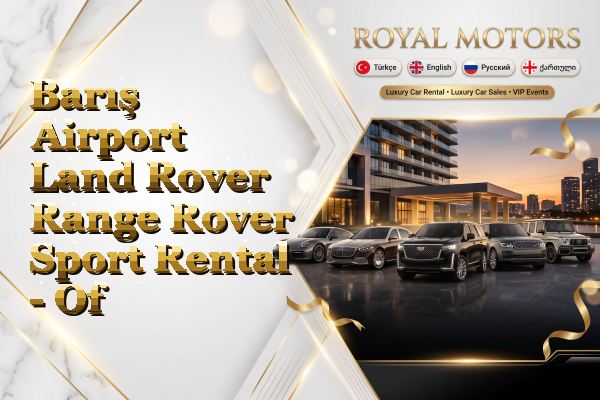 Barış Airport Land Rover Range Rover Sport Rental - Of