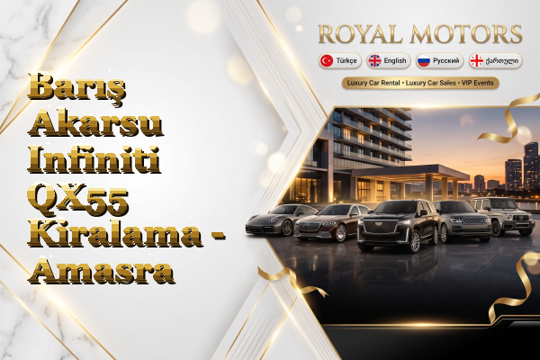 Barış Akarsu Infiniti QX55 Kiralama - Amasra
