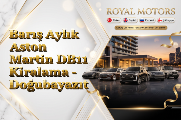 Barış Aylık Aston Martin DB11 Kiralama - Doğubayazıt