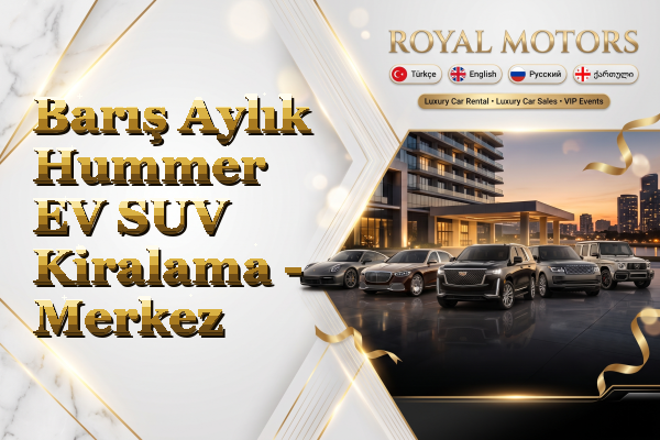 Barış Aylık Hummer EV SUV Kiralama - Merkez