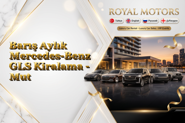 Barış Aylık Mercedes-Benz GLS Kiralama - Mut
