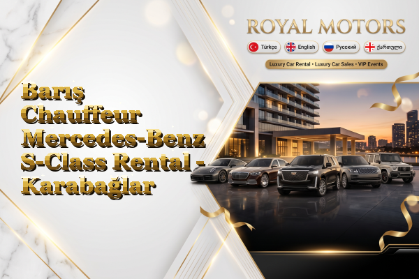 Barış Chauffeur Mercedes-Benz S-Class Rental - Karabağlar
