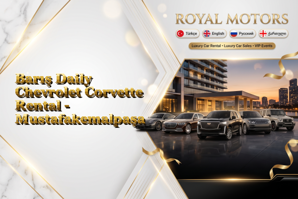 Barış Daily Chevrolet Corvette Rental - Mustafakemalpaşa