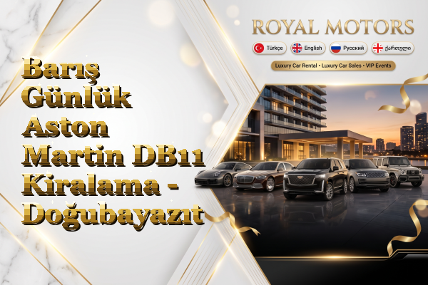 Barış Günlük Aston Martin DB11 Kiralama - Doğubayazıt
