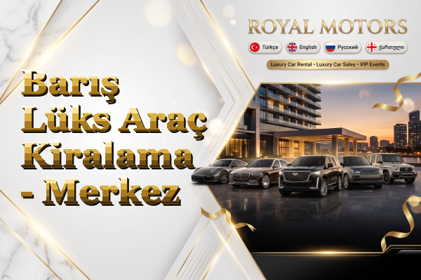Barış Lüks Araç Kiralama - Merkez
