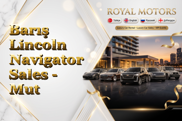 Barış Lincoln Navigator Sales - Mut