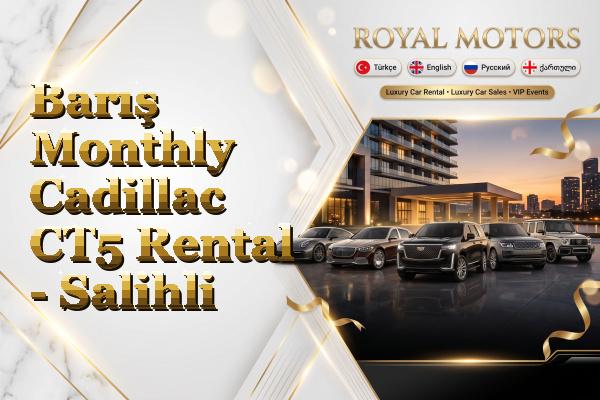 Barış Monthly Cadillac CT5 Rental - Salihli