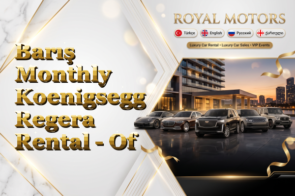 Barış Monthly Koenigsegg Regera Rental - Of