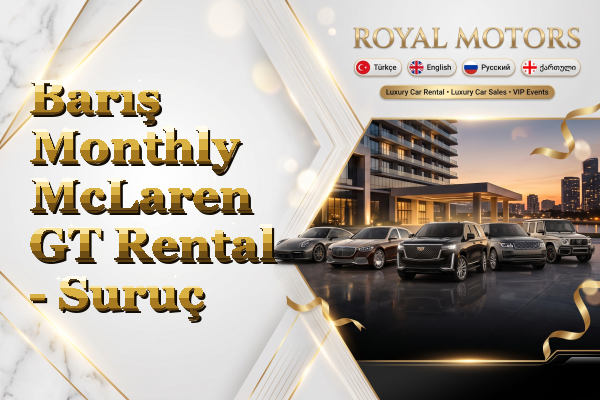 Barış Monthly McLaren GT Rental - Suruç
