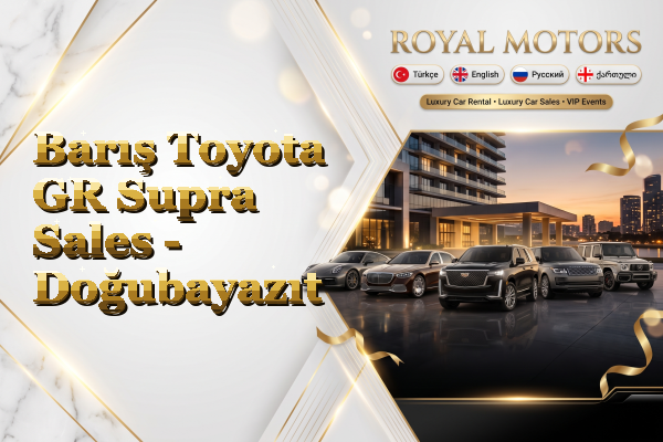 Barış Toyota GR Supra Sales - Doğubayazıt