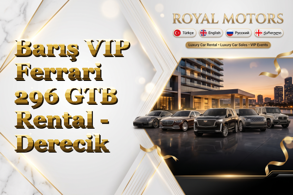 Barış VIP Ferrari 296 GTB Rental - Derecik