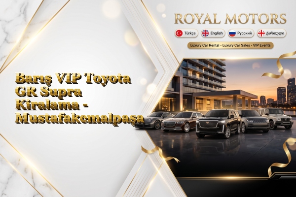 Barış VIP Toyota GR Supra Kiralama - Mustafakemalpaşa