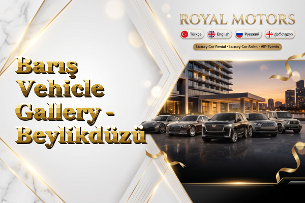 Barış Vehicle Gallery - Beylikdüzü