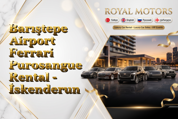 Barıştepe Airport Ferrari Purosangue Rental - İskenderun