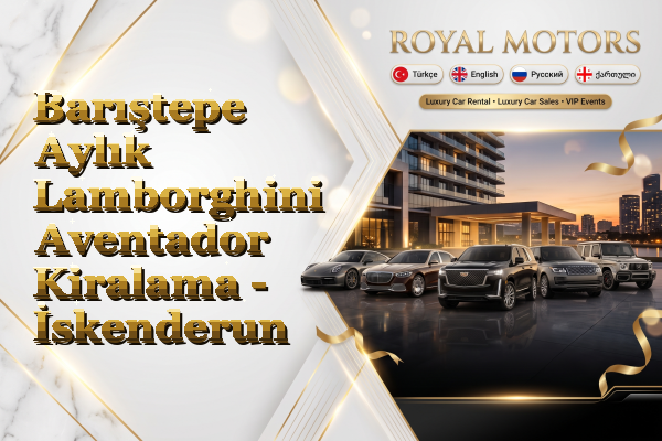 Barıştepe Aylık Lamborghini Aventador Kiralama - İskenderun