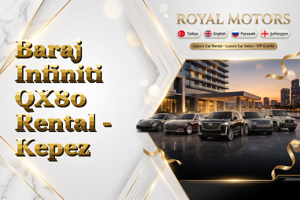 Baraj Infiniti QX80 Rental - Kepez