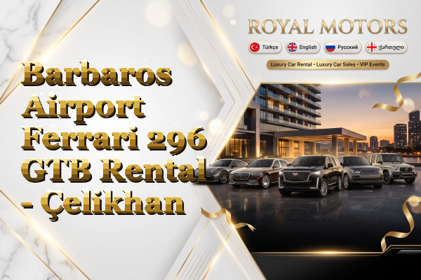 Barbaros Airport Ferrari 296 GTB Rental - Çelikhan