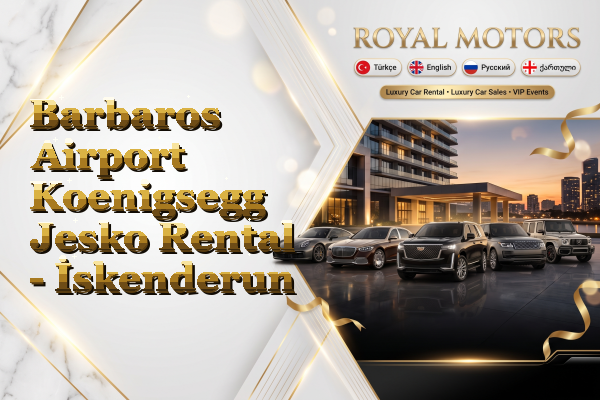 Barbaros Airport Koenigsegg Jesko Rental - İskenderun