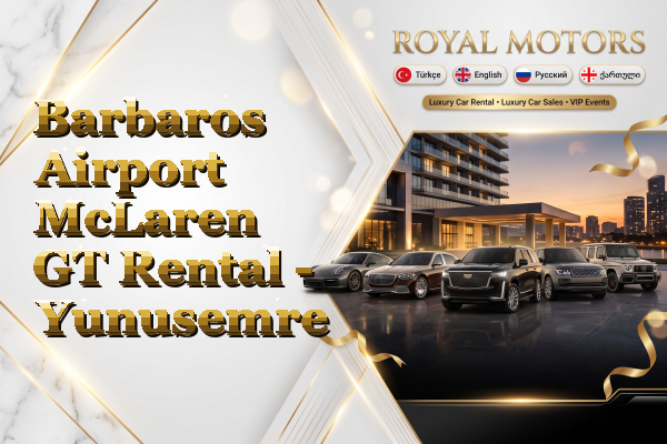 Barbaros Airport McLaren GT Rental - Yunusemre